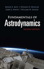Fundamentals of Astrodynamics: Seco: Second Edition nd Edition cena un informācija | Sociālo zinātņu grāmatas | 220.lv