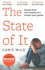 State of It: Stories from the Frontline of a Broken Care System cena un informācija | Sociālo zinātņu grāmatas | 220.lv
