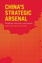 China's Strategic Arsenal: Worldview, Doctrine, and Systems цена и информация | Книги по социальным наукам | 220.lv