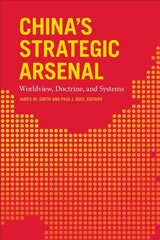 China's Strategic Arsenal: Worldview, Doctrine, and Systems cena un informācija | Sociālo zinātņu grāmatas | 220.lv