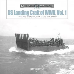US Landing Craft of World War II, Vol. 1: The LCP(L), LCP(R), LCV, LCVP, LCS(L), LCM and LCI: The LCP(L), LCP(R), LCV, LCVP, LCS(L), LCM, and LCI cena un informācija | Sociālo zinātņu grāmatas | 220.lv