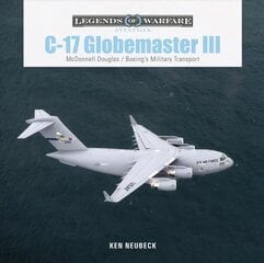 C-17 Globemaster III: McDonnell Douglas & Boeing's Military Transport cena un informācija | Sociālo zinātņu grāmatas | 220.lv