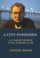 City Possessed: The Christchurch Civic Cre che Case 2nd edition цена и информация | Книги по социальным наукам | 220.lv