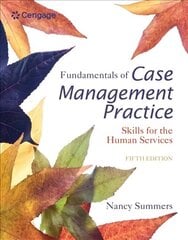 Fundamentals of Case Management Practice: Skills for the Human Services 5th edition cena un informācija | Sociālo zinātņu grāmatas | 220.lv