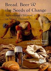 Bread, Beer and the Seeds of Change: Agriculture's Imprint on World History cena un informācija | Sociālo zinātņu grāmatas | 220.lv