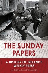 Sunday Papers: A History of Ireland's Weekly Press cena un informācija | Sociālo zinātņu grāmatas | 220.lv