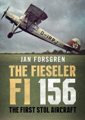 Fieseler Fi 156 Storch: The First STOL Aircraft cena un informācija | Sociālo zinātņu grāmatas | 220.lv