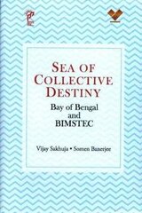 Sea of Collective Destiny: Bay of Bengal and Bimstec cena un informācija | Sociālo zinātņu grāmatas | 220.lv