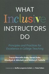 What Inclusive Instructors Do: Principles and Practices for Excellence in College Teaching cena un informācija | Sociālo zinātņu grāmatas | 220.lv