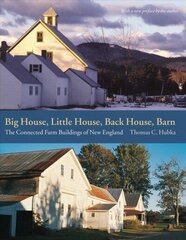 Big House, Little House, Back House, Barn - The Connected Farm Buildings of New England cena un informācija | Ekonomikas grāmatas | 220.lv
