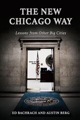 New Chicago Way: Lessons from Other Big Cities cena un informācija | Sociālo zinātņu grāmatas | 220.lv