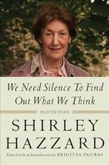 We Need Silence to Find Out What We Think: Selected Essays цена и информация | Поэзия | 220.lv