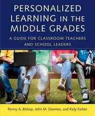 Personalized Learning in the Middle Grades: A Guide for Classroom Teachers and School Leaders cena un informācija | Sociālo zinātņu grāmatas | 220.lv