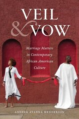 Veil and Vow: Marriage Matters in Contemporary African American Culture cena un informācija | Sociālo zinātņu grāmatas | 220.lv