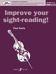 Improve your sight-reading! Cello Grades 4-5 New ABRSM Syllabus ed цена и информация | Книги об искусстве | 220.lv