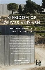 Kingdom of Olives and Ash: Writers Confront the Occupation cena un informācija | Vēstures grāmatas | 220.lv