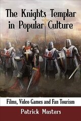 Knights Templar in Popular Culture: Films, Video Games and Fan Tourism cena un informācija | Sociālo zinātņu grāmatas | 220.lv