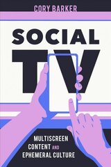 Social TV: Multiscreen Content and Ephemeral Culture cena un informācija | Sociālo zinātņu grāmatas | 220.lv