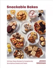 Snackable Bakes: 100 Easy-Peasy Recipes for Exceptionally Scrumptious Sweets and Treats цена и информация | Книги рецептов | 220.lv