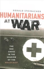 Humanitarians at War: The Red Cross in the Shadow of the Holocaust cena un informācija | Vēstures grāmatas | 220.lv