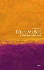 Folk Music: A Very Short Introduction: A Very Short Introduction cena un informācija | Mākslas grāmatas | 220.lv