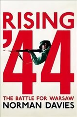 Rising '44: The Battle for Warsaw cena un informācija | Vēstures grāmatas | 220.lv