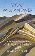 Stone Will Answer: A Journey Guided by Craft, Myth and Geology цена и информация | Поэзия | 220.lv