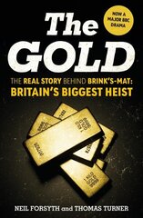 Gold: The real story behind Brink's-Mat: Britain's biggest heist cena un informācija | Biogrāfijas, autobiogrāfijas, memuāri | 220.lv