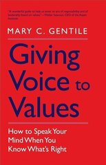Giving Voice to Values: How to Speak Your Mind When You Know What's Right цена и информация | Книги по экономике | 220.lv