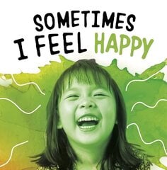 Sometimes I Feel Happy цена и информация | Книги для подростков и молодежи | 220.lv