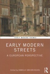 Early Modern Streets: A European Perspective cena un informācija | Vēstures grāmatas | 220.lv