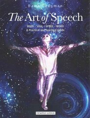 Art of Speech: Body - Soul - Spirit - Word, a Practical and Spiritual Guide cena un informācija | Garīgā literatūra | 220.lv