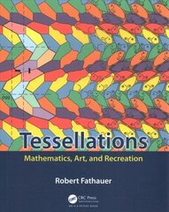 Tessellations: Mathematics, Art, and Recreation цена и информация | Книги по экономике | 220.lv