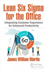 Lean Six Sigma for the Office: Integrating Customer Experience for Enhanced Productivity 2nd edition цена и информация | Книги по экономике | 220.lv