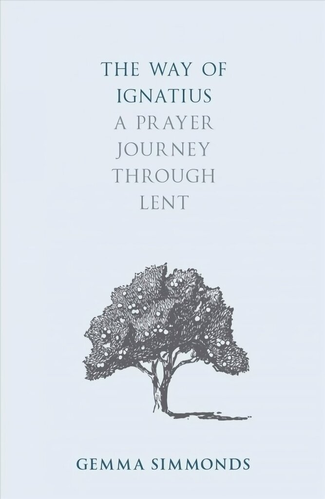 Way of Ignatius: A prayer journey through Lent цена и информация | Garīgā literatūra | 220.lv