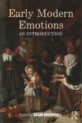 Early Modern Emotions: An Introduction цена и информация | Исторические книги | 220.lv