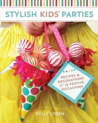 Stylish Kids' Parties: Recipes and Decorations for 12 Festive Occasions cena un informācija | Pavārgrāmatas | 220.lv