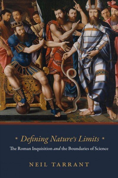 Defining Nature's Limits: The Roman Inquisition and the Boundaries of Science cena un informācija | Garīgā literatūra | 220.lv
