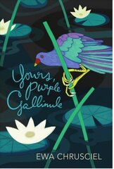 Yours, Purple Gallinule цена и информация | Поэзия | 220.lv