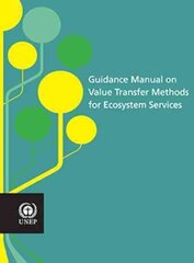 Guidance manual on value transfer methods for ecosystem services цена и информация | Книги по социальным наукам | 220.lv