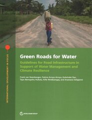 Green roads for water: guidelines for road infrastructure in support of water management and climate resilience цена и информация | Книги по социальным наукам | 220.lv