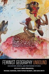 Feminist Geography Unbound: Discount, Bodies, and Prefigured Futures cena un informācija | Sociālo zinātņu grāmatas | 220.lv