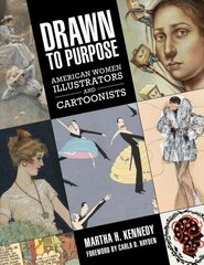 Drawn to Purpose: American Women Illustrators and Cartoonists цена и информация | Книги по социальным наукам | 220.lv