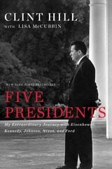 Five Presidents: My Extraordinary Journey with Eisenhower, Kennedy, Johnson, Nixon, and Ford цена и информация | Биографии, автобиогафии, мемуары | 220.lv
