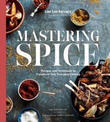 Mastering Spice: Recipes and Techniques to Transform Your Everyday Cooking cena un informācija | Pavārgrāmatas | 220.lv