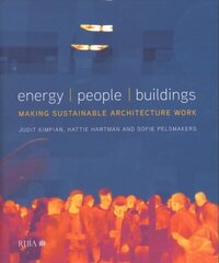 Energy / People / Buildings: Making sustainable architecture work cena un informācija | Grāmatas par arhitektūru | 220.lv