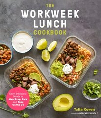 Workweek Lunch Cookbook: Easy, Delicious Meals to Meal Prep, Pack and Take On the Go cena un informācija | Pavārgrāmatas | 220.lv