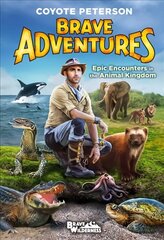 Epic Encounters in the Animal Kingdom (Brave Adventures Vol. 2) cena un informācija | Grāmatas pusaudžiem un jauniešiem | 220.lv