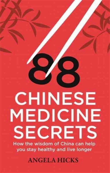 88 Chinese Medicine Secrets: How the wisdom of China can help you to stay healthy and live longer cena un informācija | Pašpalīdzības grāmatas | 220.lv