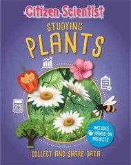 Citizen Scientist: Studying Plants cena un informācija | Grāmatas pusaudžiem un jauniešiem | 220.lv